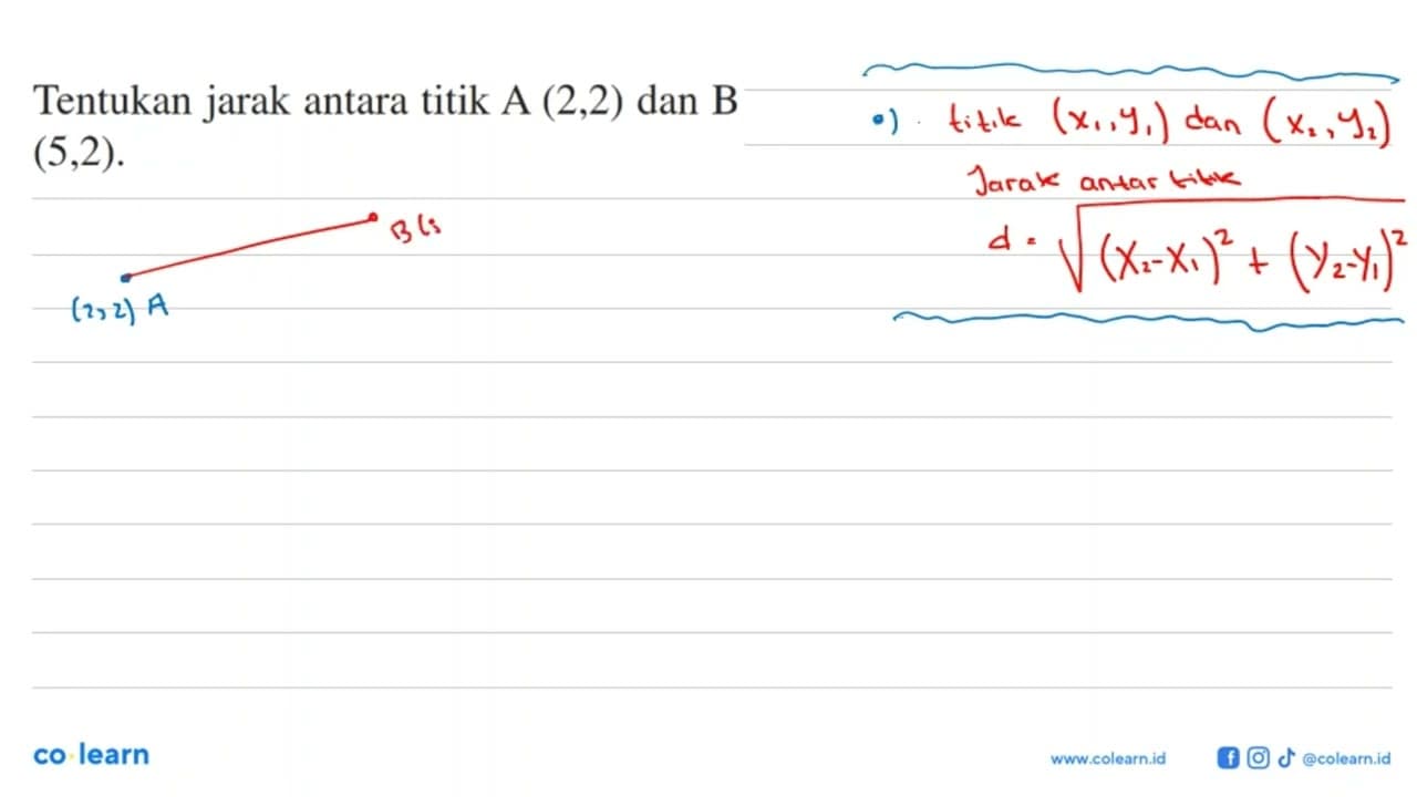 Tentukan jarak antara titik A (2,2) dan B (5,2).