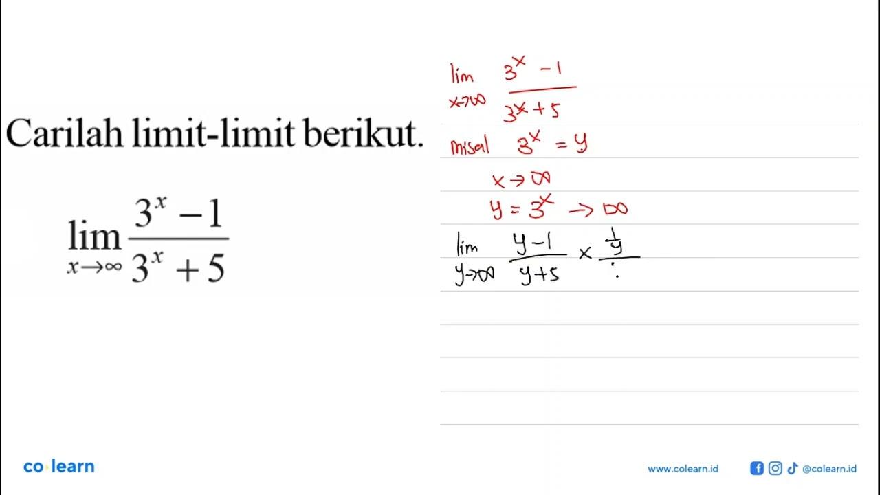 Carilah limit-limit berikut. lim x->tak hingga