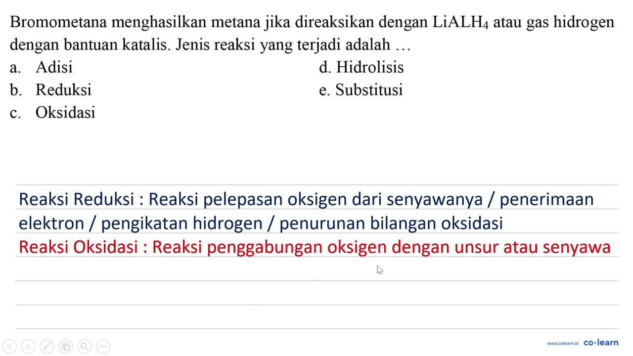 Bromometana menghasilkan metana jika direaksikan dengan