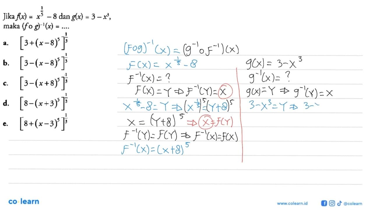 Jika f(x)=x^(1/5)-8 dan g(x)=3-x^3 maka (fog)^(-1)(x)=...