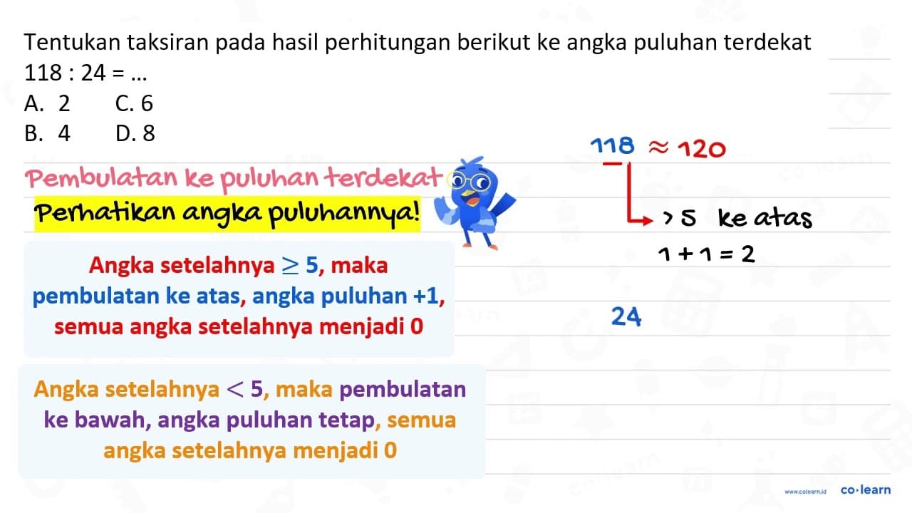 Tentukan taksiran pada hasil perhitungan berikut ke angka