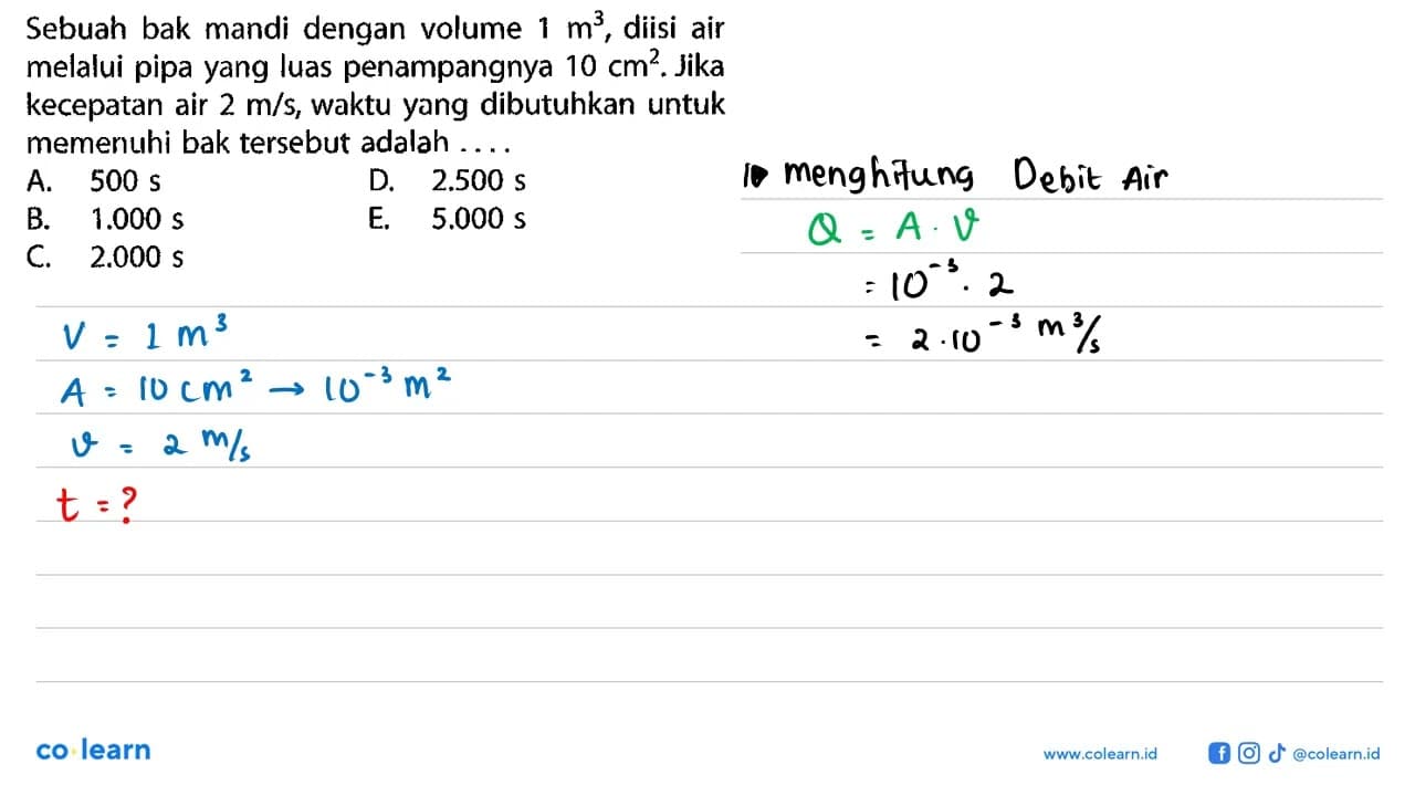 Sebuah bak mandi dengan volume 1 m^3, diisi air melalui