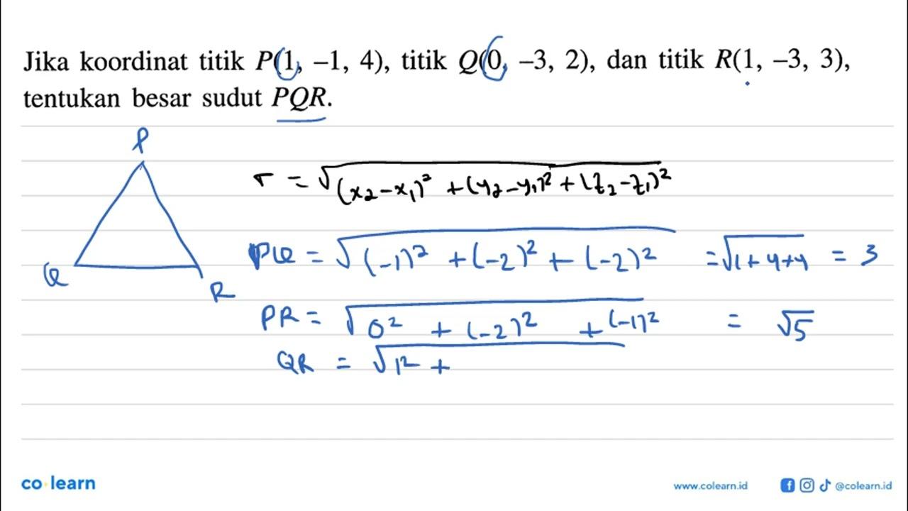 Jika koordinat titik P(1,-1,4), titik Q(0,-3,2), dan titik