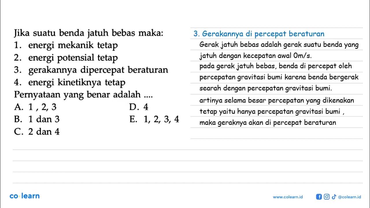 Jika suatu benda jatuh bebas maka:1. energi mekanik tetap2.