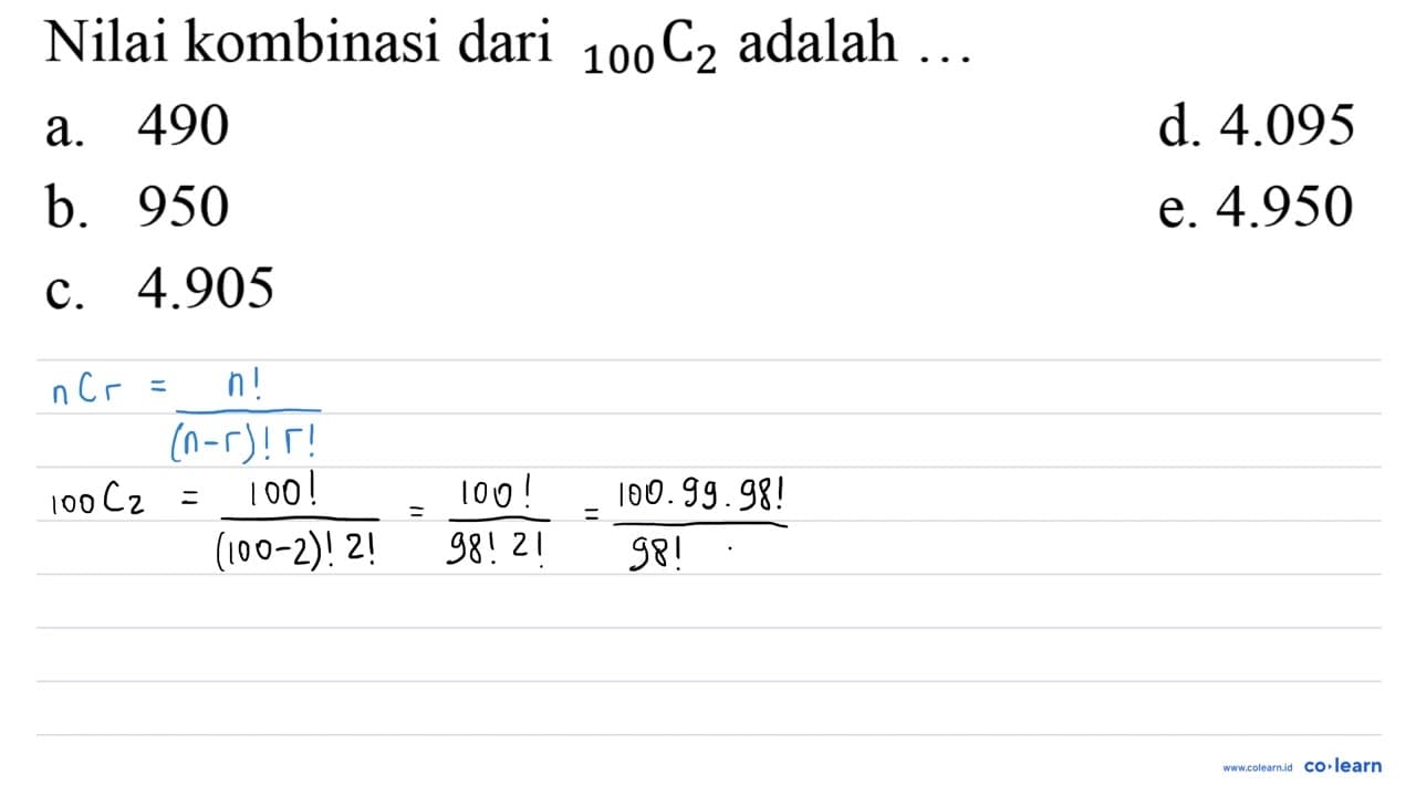 Nilai kombinasi dari 100 C 2 adalah ...