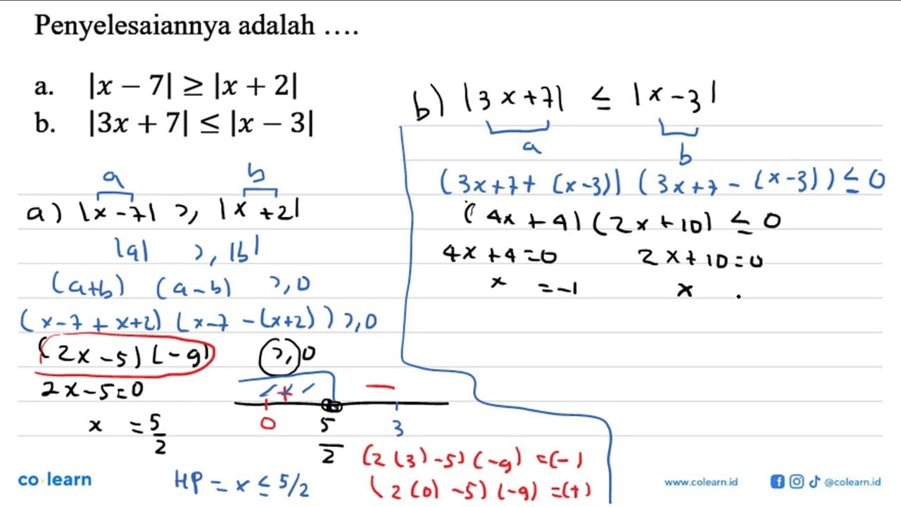 Penyelesaiannya adalah a.|x - 7|>=|x + 2| b. |3x + 7| <= |x