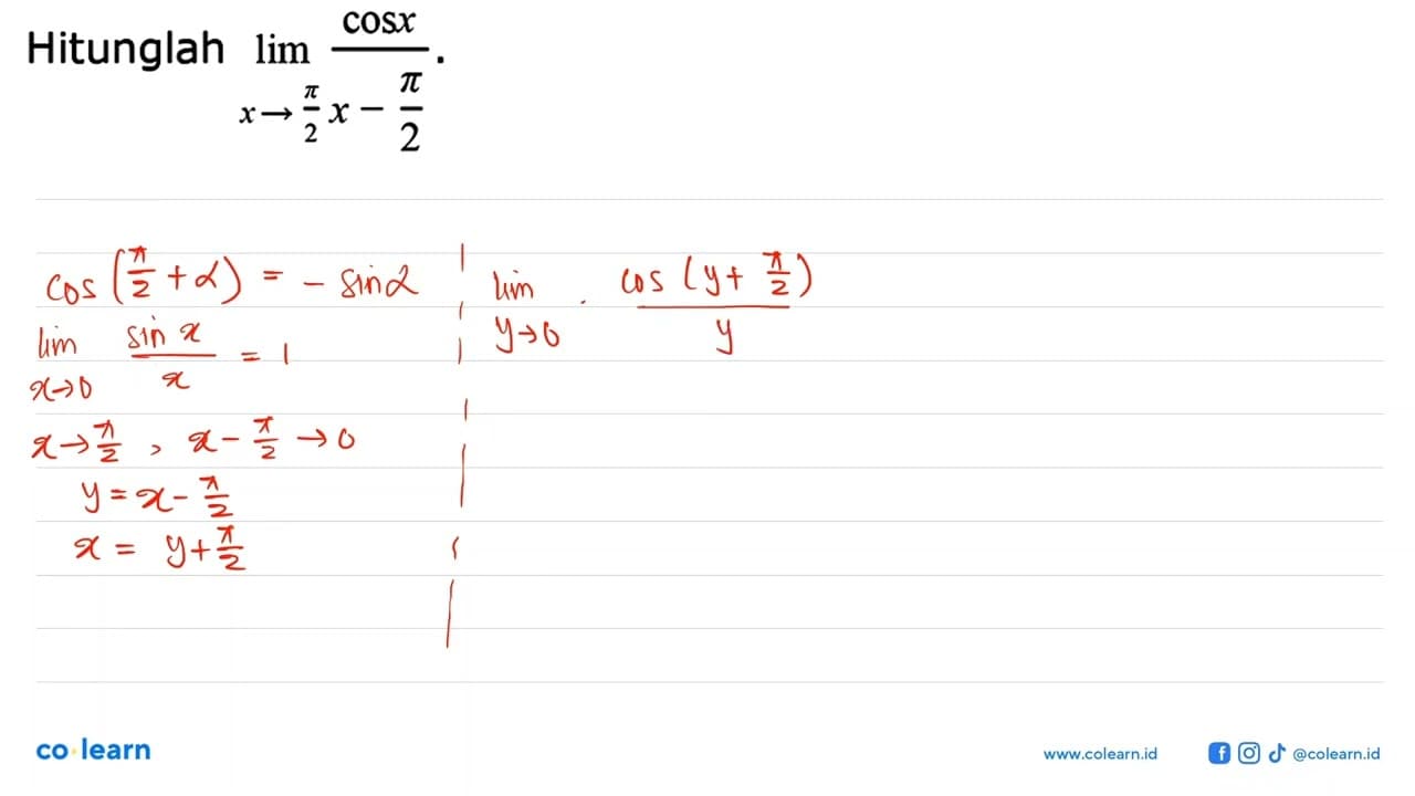 Hitunglah lim x -> pi/2 cosx/(x-(pi/2))