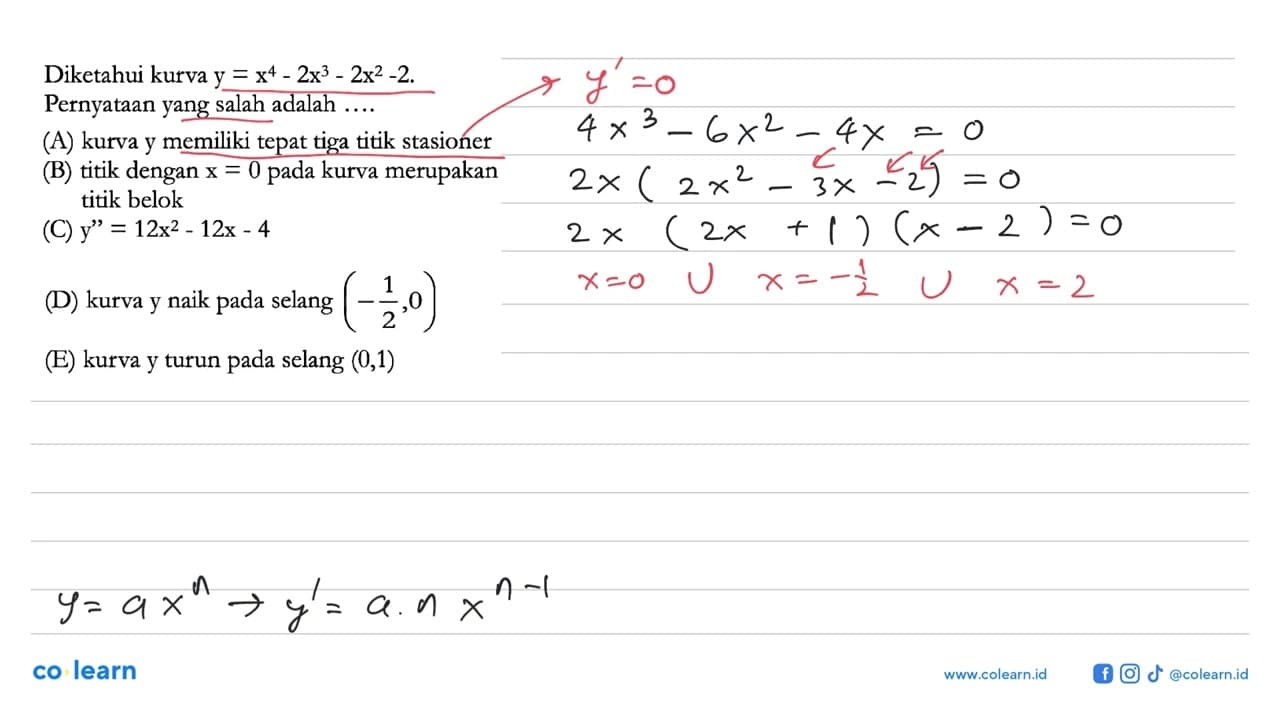 Diketahui kurva y=x^4-2x^3-2x^2-2. Pernyataan yang salah