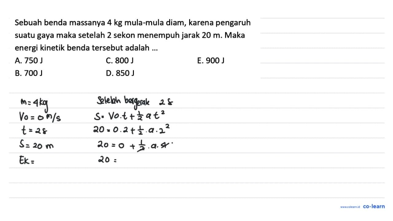 Sebuah benda massanya 4 kg mula-mula diam, karena pengaruh