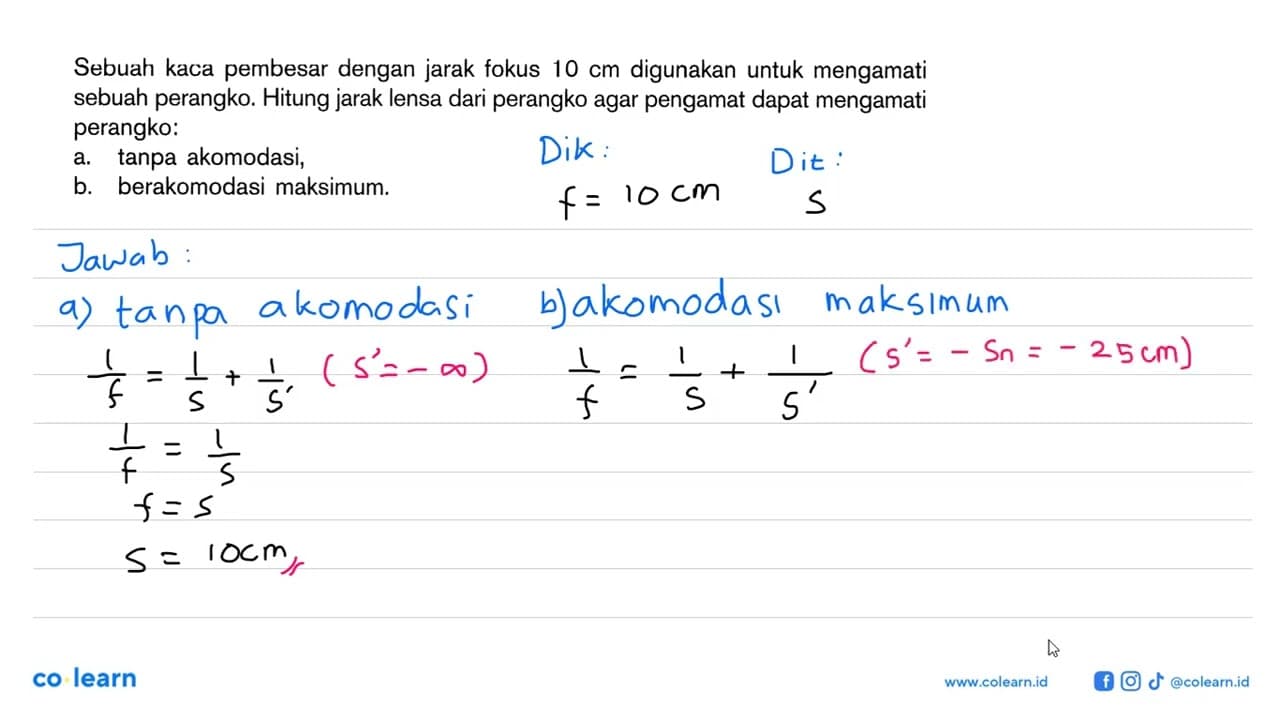 Sebuah kaca pembesar dengan jarak fokus 10 cm digunakan