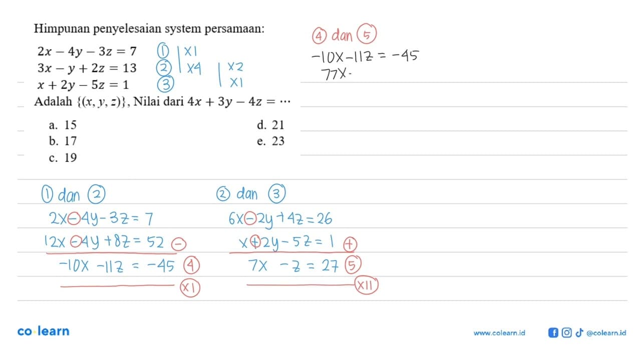 Himpunan penyelesaian system persamaan: 2x-4y-3z=7