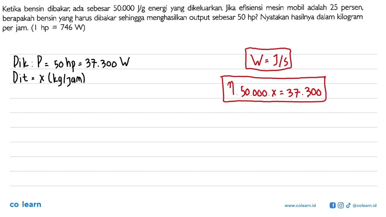 Ketika bensin dibakar, ada sebesar 50.000 J/g energi yang