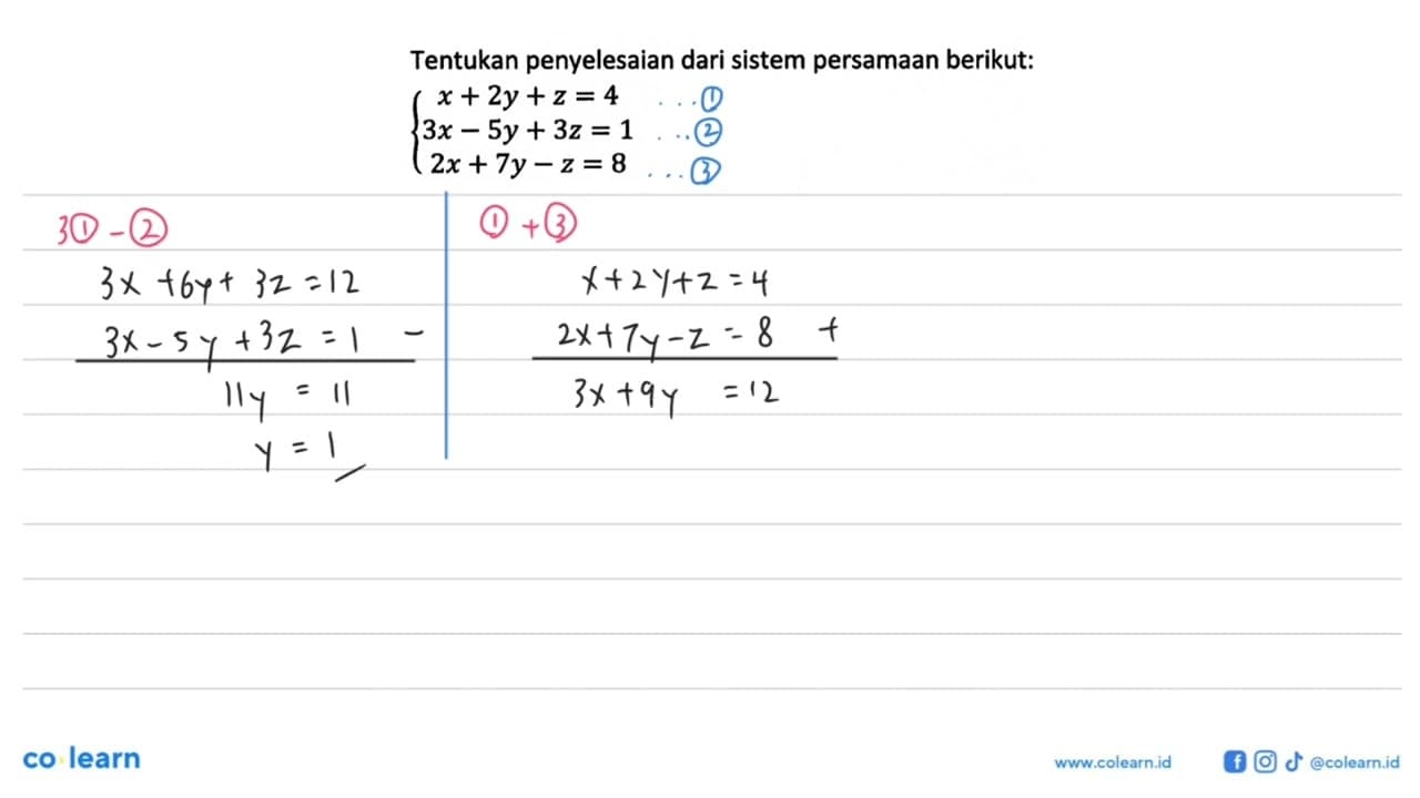 Tentukan penyelesaian dari sistem persamaan berikut: