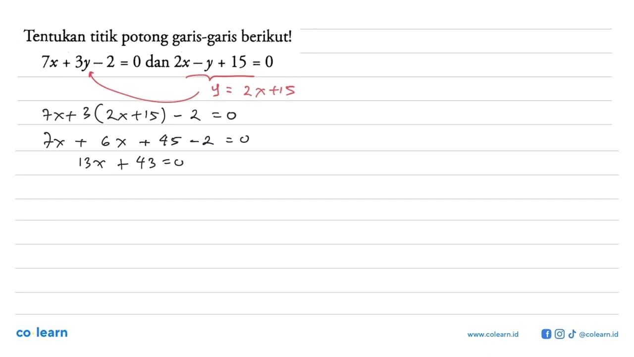 Tentukan titik potong garis-garis berikut! 7x + 3y - 2 = 0