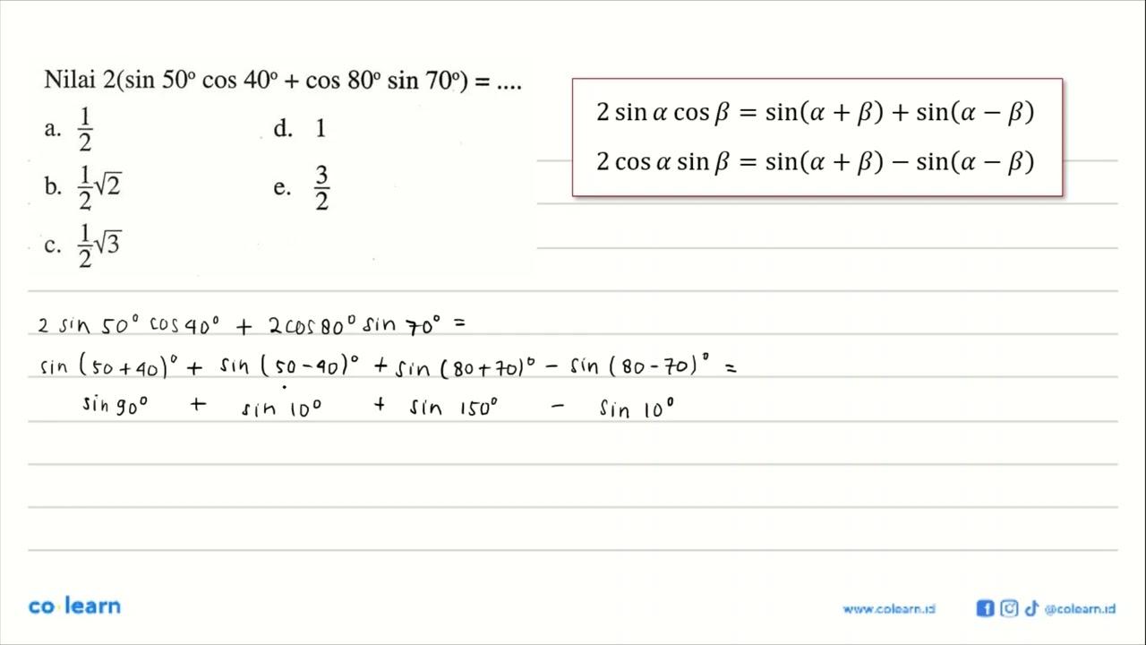 Nilai 2(sin 50 cos 40+cos 80 sin 70)=....