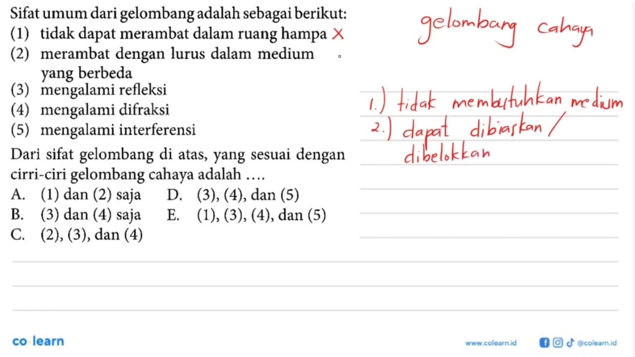 Sifat umum dari gelombang adalah sebagai berikut:(1) tidak