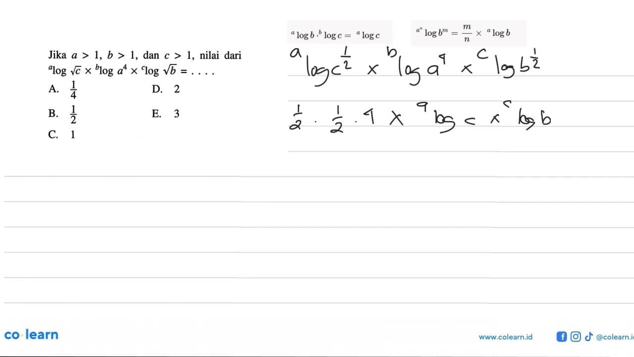 Jika a>1, b>1, dan c>1, nilai dari a log akar(c) x b log