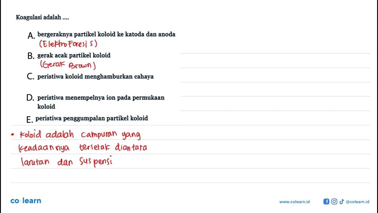 Koagulasi adalah ....A. bergeraknya partikel koloid ke