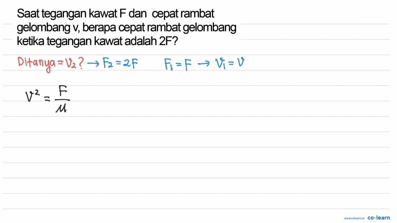 Saat tegangan kawat F dan cepat rambat gelombang v, berapa