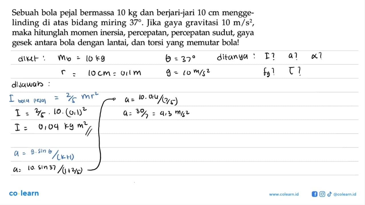 Sebuah bola pejal bermassa 10 kg dan berjari-jari 10 cm