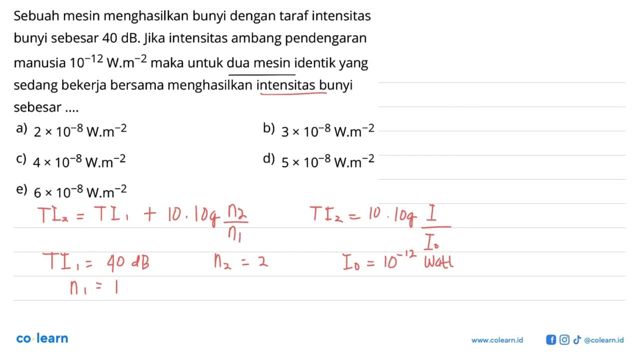 Sebuah mesin menghasilkan bunyi dengan taraf intensitas