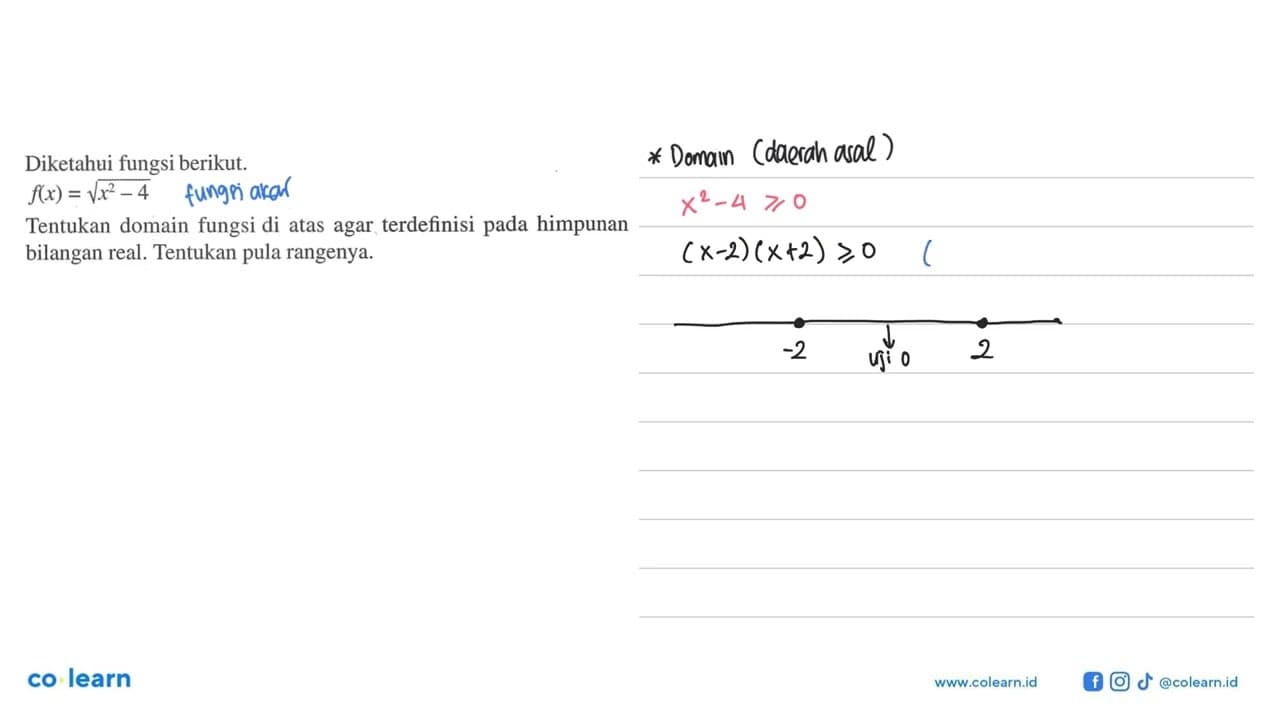 Diketahui fungsi berikut. f(x)=akar(x^2-4) Tentukan domain