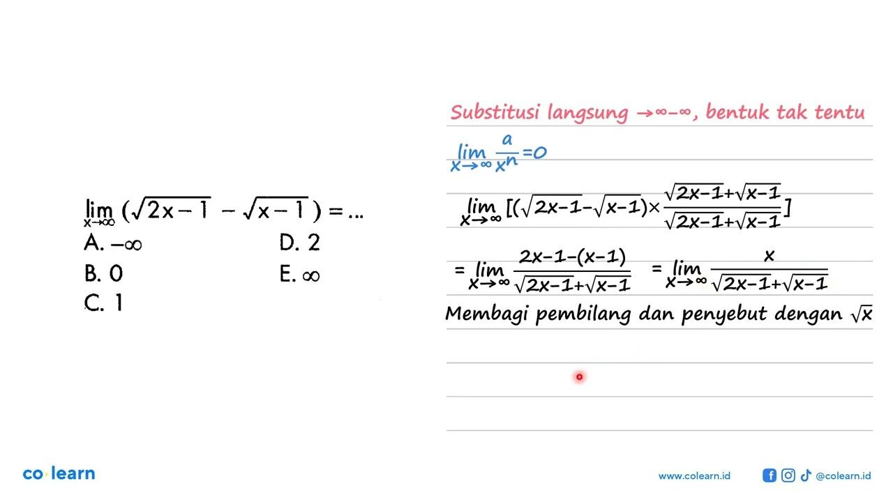 lim x -> tak hingga(akar (2x-1)-akar(x-1)=...