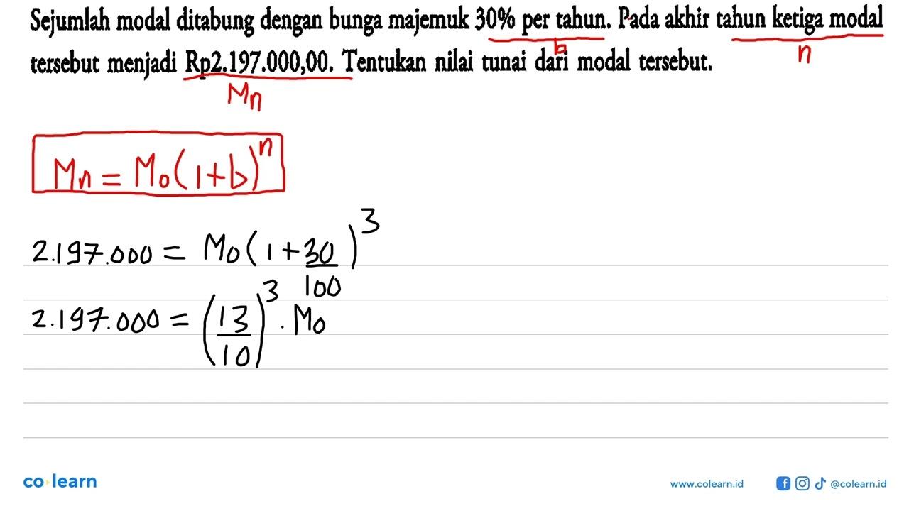 Sejumlah modal ditabung dengan bunga majemuk 30% per tahun.