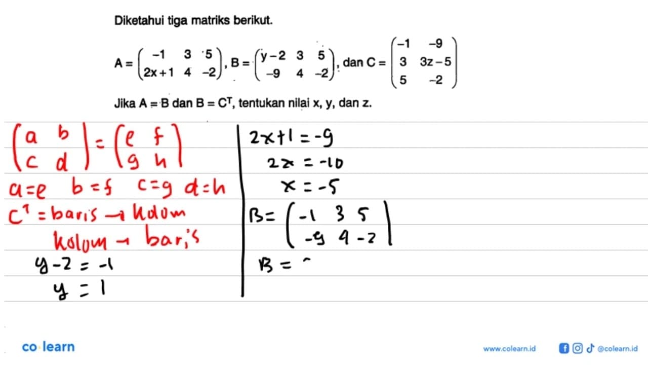 Diketahui tiga matriks berikut. A = (-1 3 5 2x+1 4 -2), B =