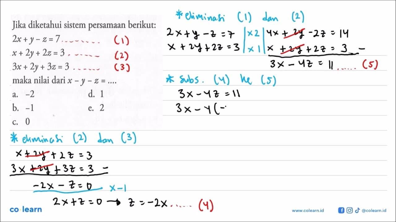 Jika diketahui sistem persamaan berikut: 2x+y-z=7 x+2y+2z=3