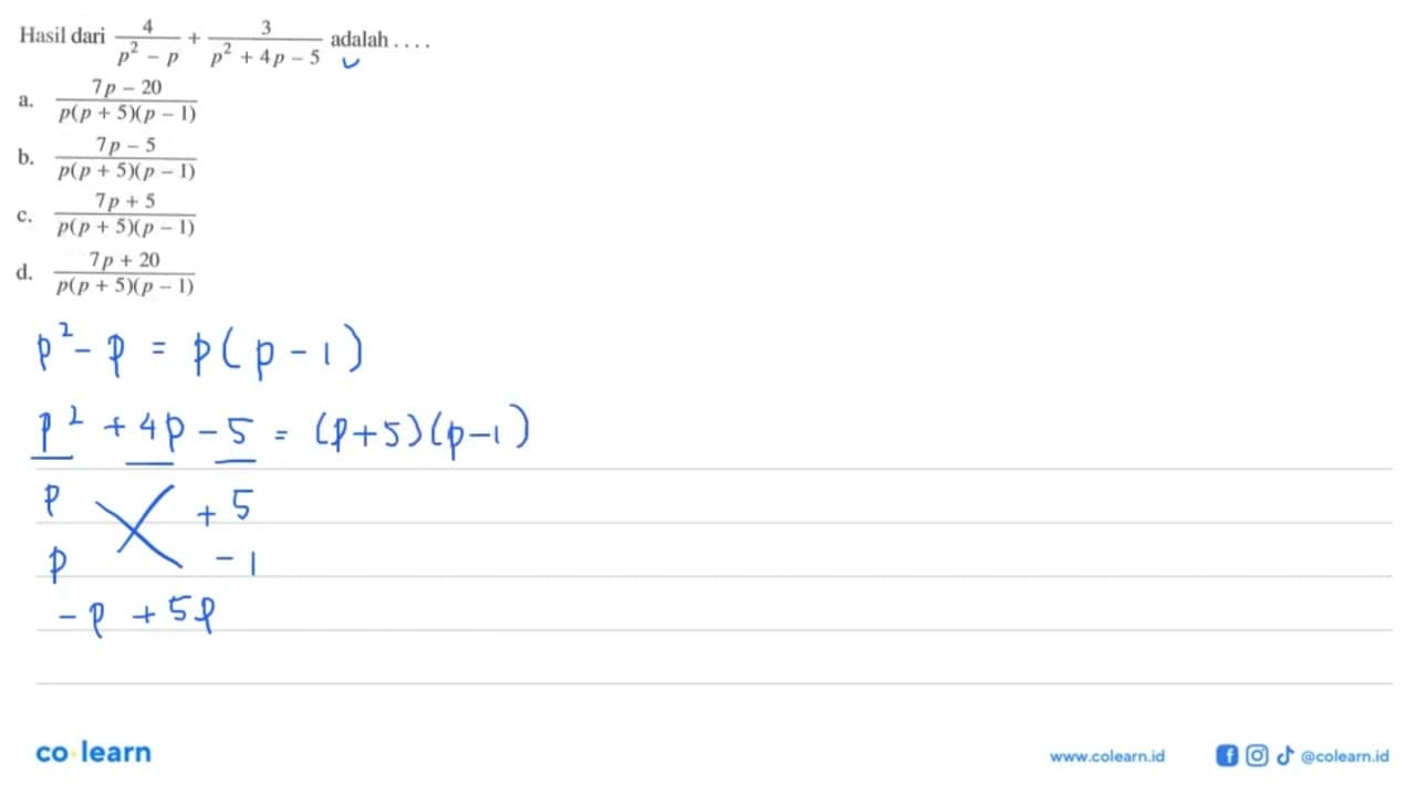 Hasil dari 4/(p^2-p) + 3/(p^2+4p-5) adalah....