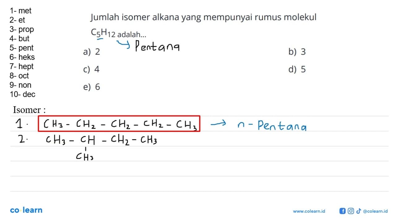 Jumlah isomer alkana yang mempunyai rumus molekul C5H12