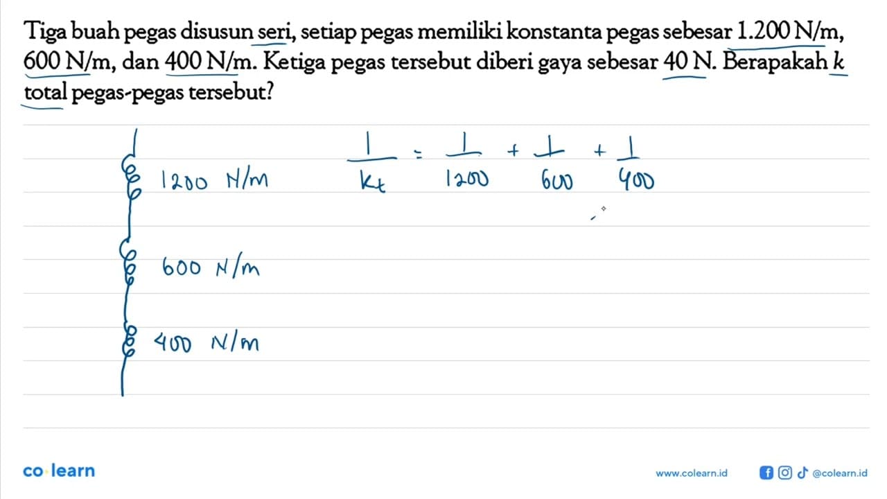 Tiga buah pegas disusun seri, setiap pegas memiliki