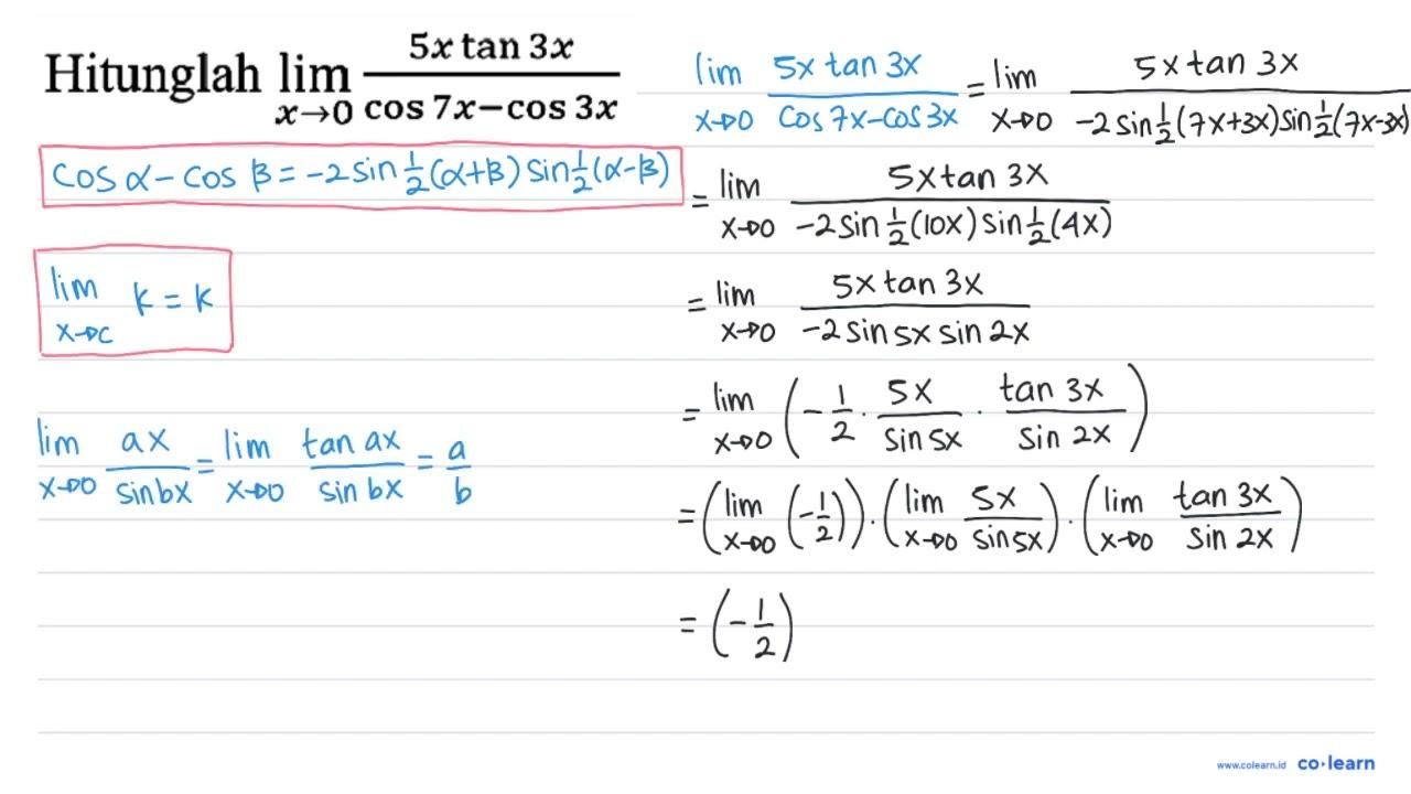 Hitunglah lim _(x -> 0) (5 x tan 3 x)/(cos 7 x-cos 3 x)