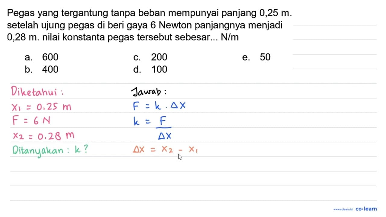 Pegas yang tergantung tanpa beban mempunyai panjang 0,25 m.