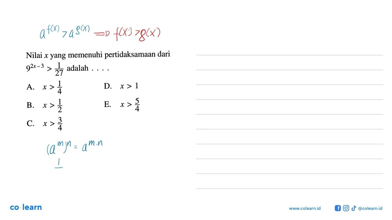 Nilai x yang memenuhi pertidaksamaan dari 9^(2x-3)>1/27