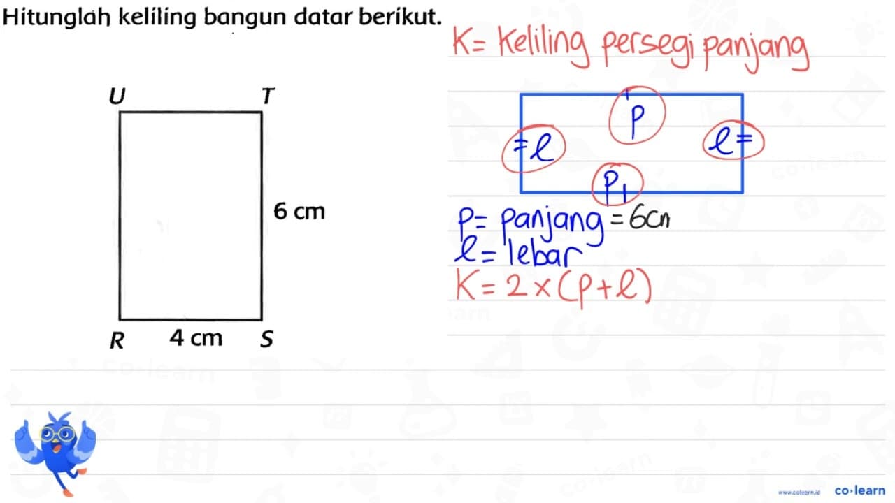 Hitunglah keliling bangun datar berikut. U T 6 cm R 4 cm S