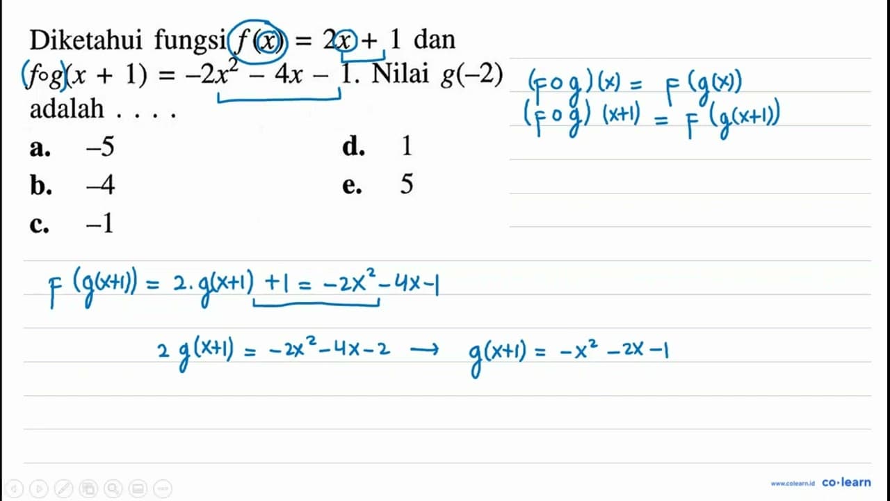 Diketahui fungsi f(x)=2x+1 dan fog(x+1)=-2 x^2-4x-1. Nilai