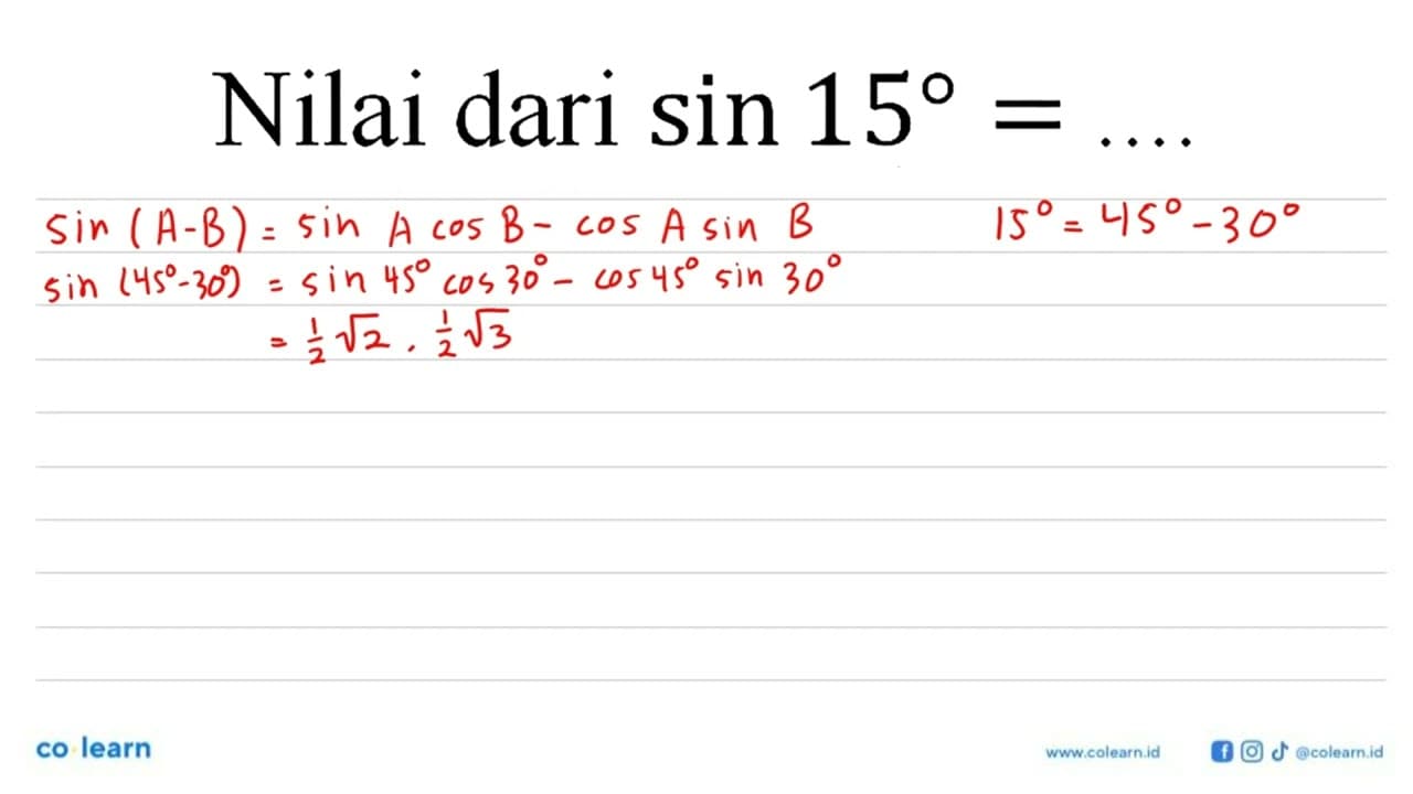 Nilai dari sin 15= ....