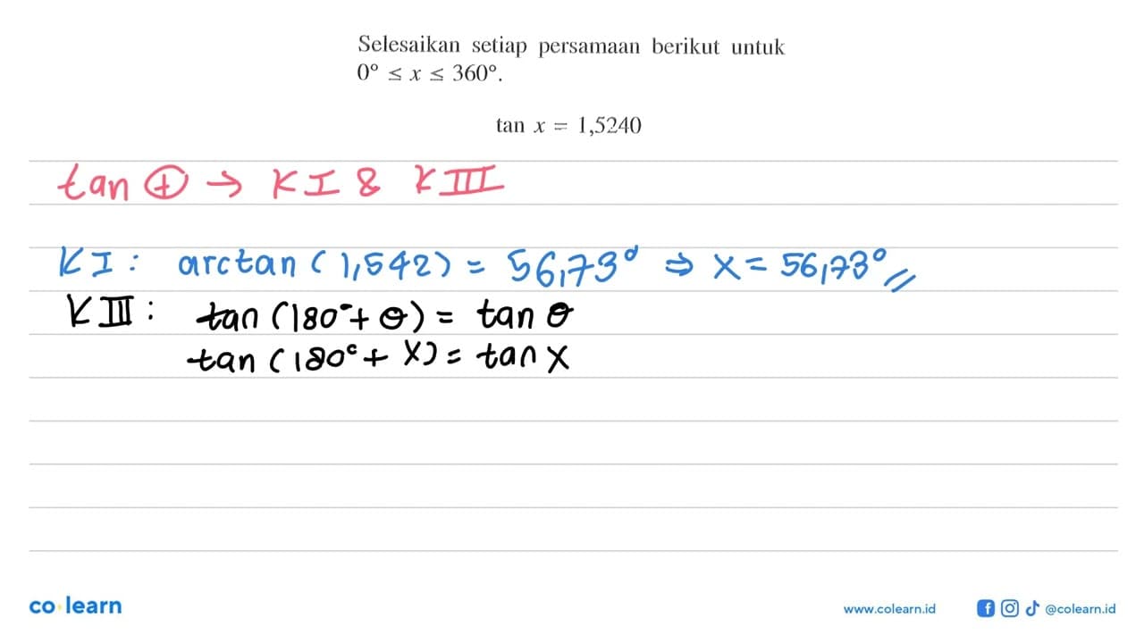 Selesaikan setiap persamaan berikut untuk 0<=x<=360 tan x