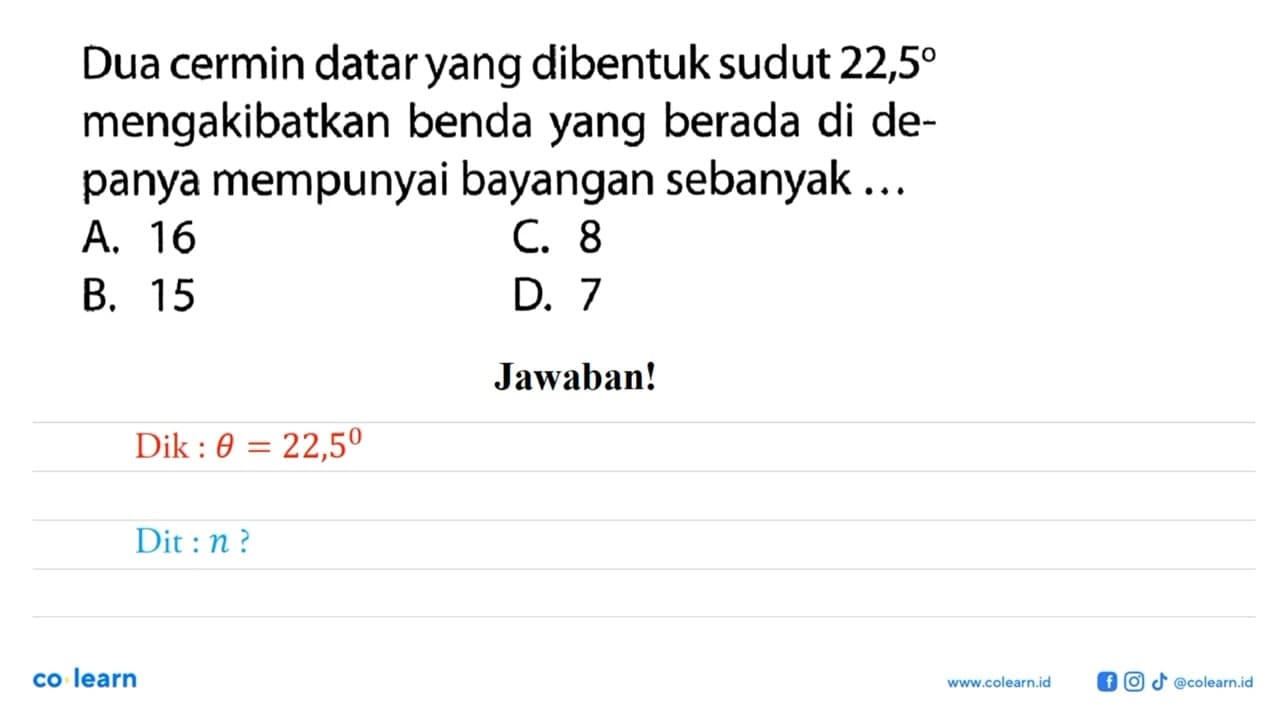 Dua cermin datar yang dibentuk sudut 22,5 mengakibatkan