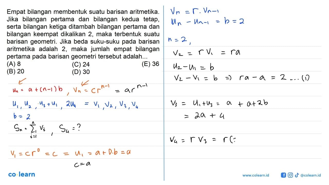 Empat bilangan membentuk suatu barisan aritmetika. Jika