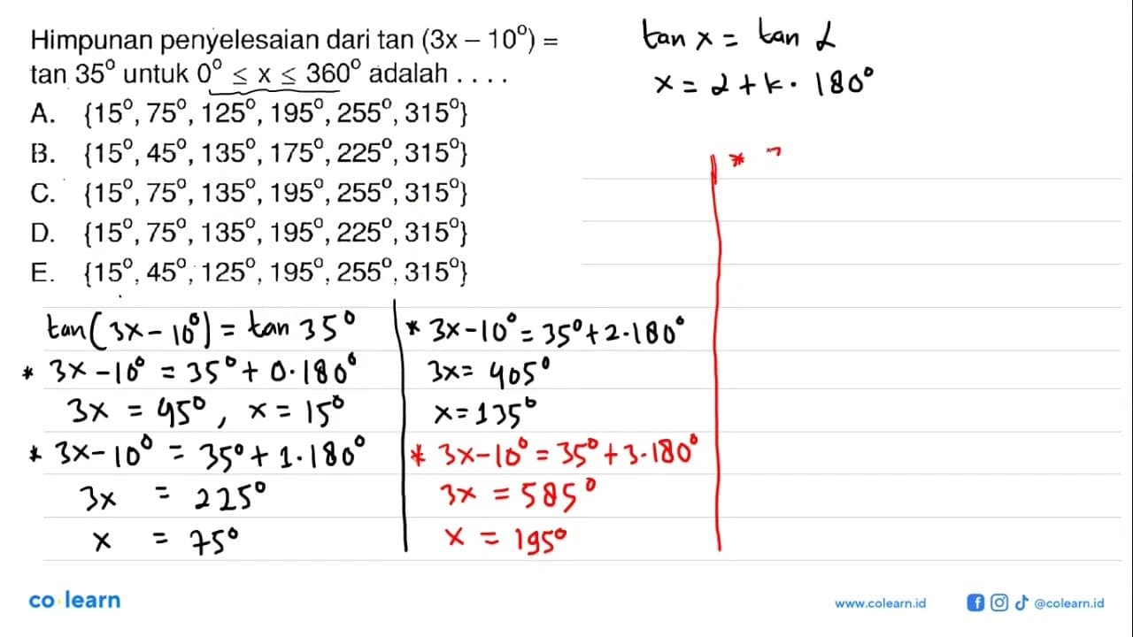 Himpunan penyelesaian dari tan (3x -10) = tan 35 untuk 0 <X