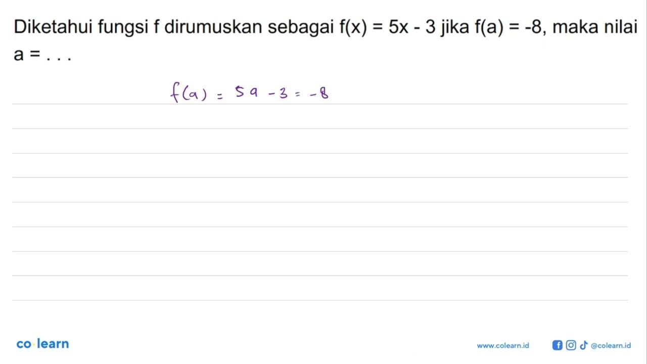 Diketahui fungsi f dirumuskan sebagai f(x) = 5x - 3 jika