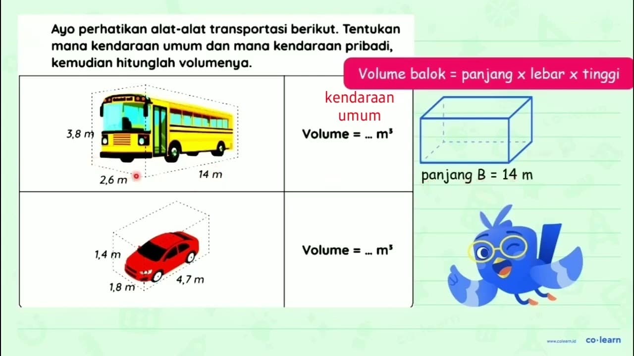 Ayo perhatikan alat-alat transportasi berikut. Tentukan