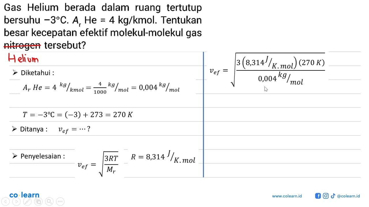 Gas Helium berada dalam ruang tertutup bersuhu -3 C. Ar