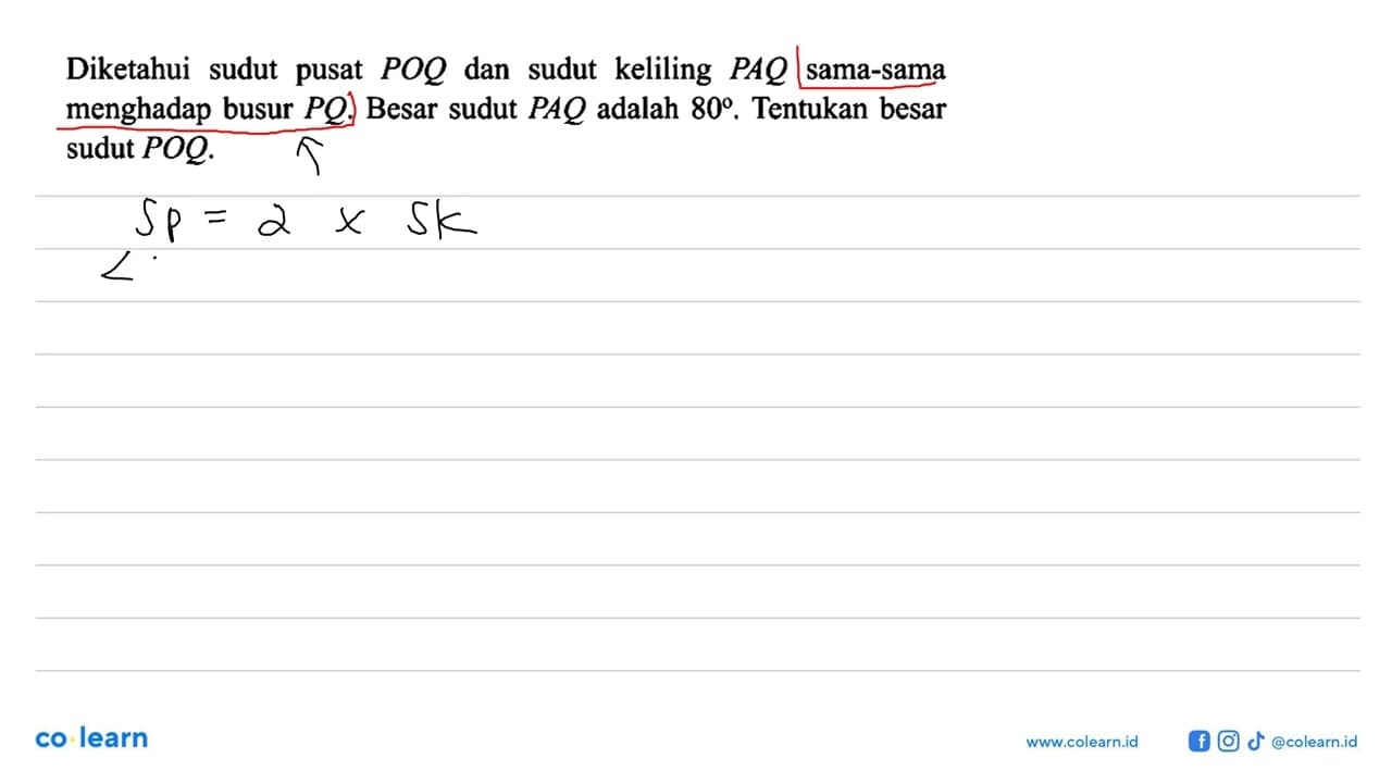 Diketahui sudut pusat POQ dan sudut keliling PAQ sama-sama