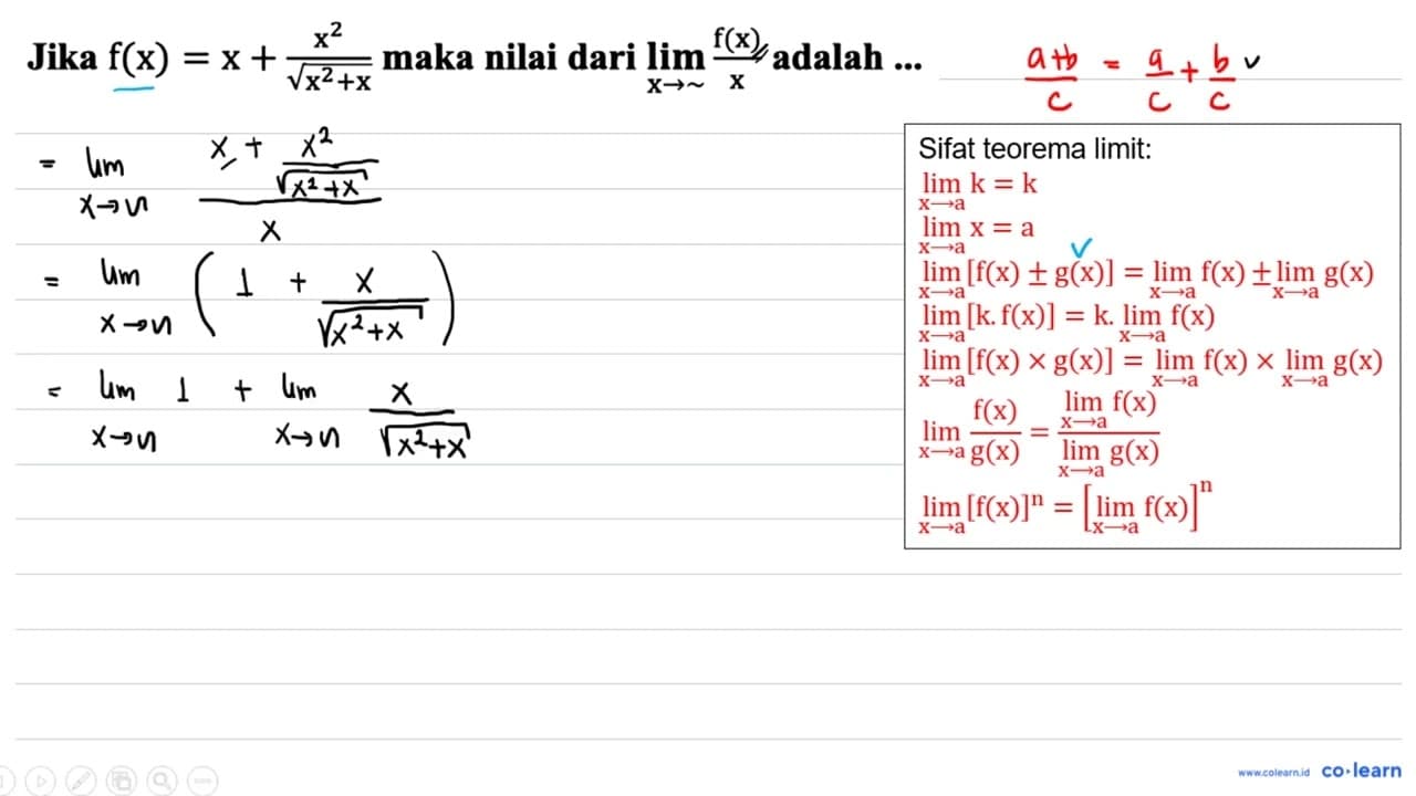 Jika f(x) = x + x^2/akar(x^2+x) maka nilai dari limit x