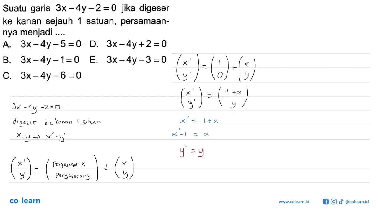 Suatu garis 3x-4y-2=0 jika digeser ke kanan sejauh 1