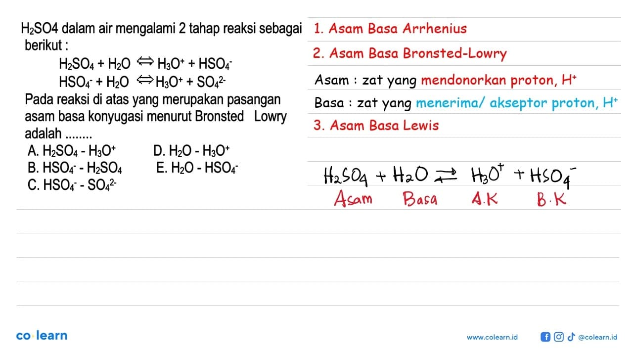 H2SO4 dalam air mengalami 2 tahap reaksi sebagai berikut :